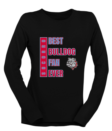 Socorro Bulldogs Best Bulldog Fan Women's LS T-Shirt