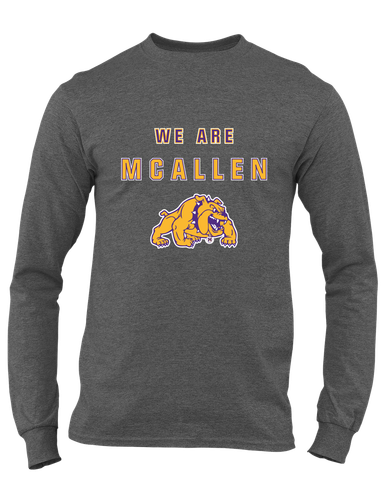 McAllen Bulldogs We Are Men's LS T-Shirt