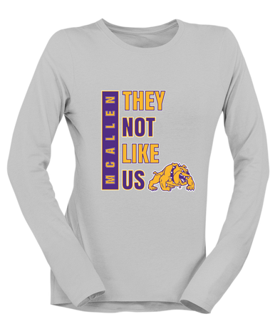 McAllen Bulldogs They Not Like Us #1 Women's LS T-Shirt