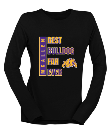 McAllen Bulldogs Best Bulldog Fan Women's LS T-Shirt