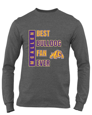 McAllen Bulldogs Best Bulldog Fan Men's LS T-Shirt