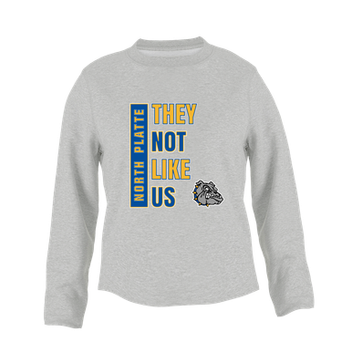 North Platte Bulldogs They Not Like Us #1 Women's Sweatshirt