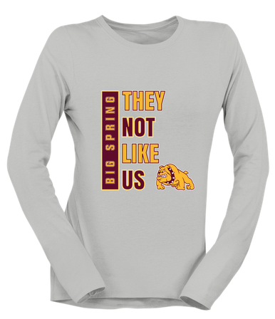 Big Spring Bulldogs They Not Like Us #1 Women's Premium LS T-Shirt