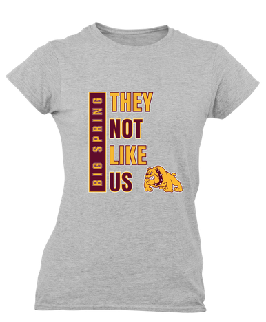 Big Spring Bulldogs They Not Like Us #1 Women's Premium SS T-Shirt