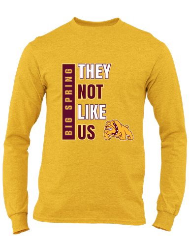 Big Spring Bulldogs They Not Like Us #1 Men's LS T-Shirt