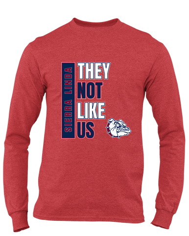 Sierra Linda Bulldogs They Not Like Us #1 Men's LS T-Shirt
