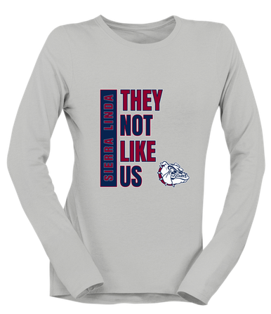 Sierra Linda Bulldogs They Not Like Us #1 Women's Premium LS T-Shirt