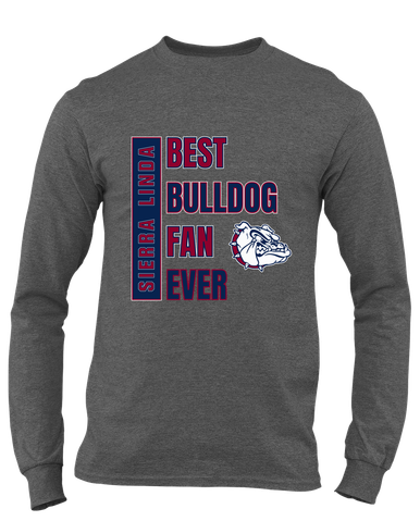Sierra Linda Bulldogs Best Bulldog Fan Men's LS T-Shirt