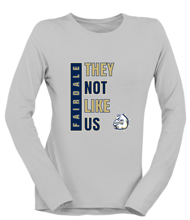 Fairdale Bulldogs They Not Like Us #1 Women's LS T-Shirt
