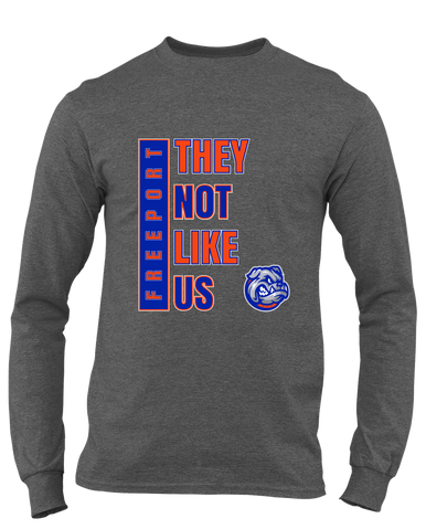 Freeport Bulldogs They Not Like Us #1 Men's LS T-Shirt