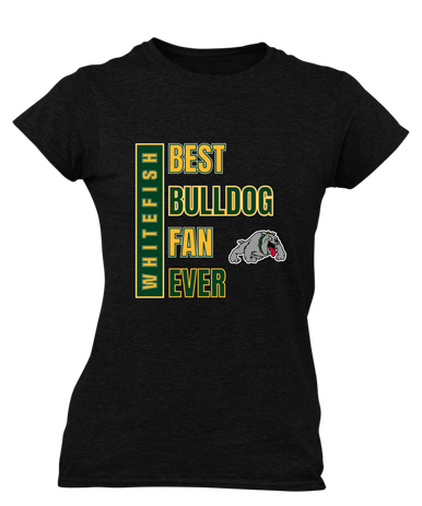 Whitefish Bulldogs Best Bulldog Fan Women's SS T-Shirt