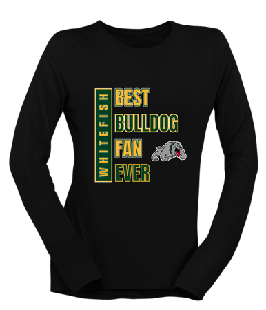 Whitefish Bulldogs Best Bulldog Fan Women's LS T-Shirt