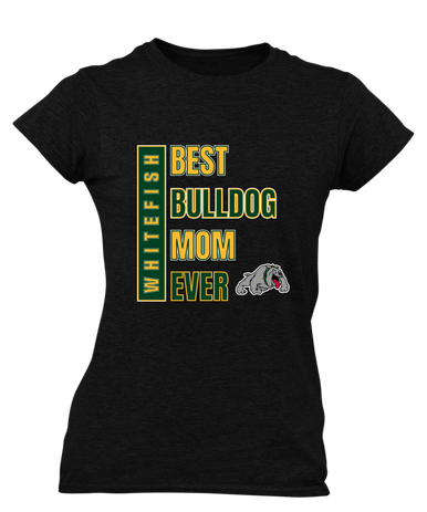 Whitefish Bulldogs Best Bulldog Mom Women's Premium SS T-Shirt