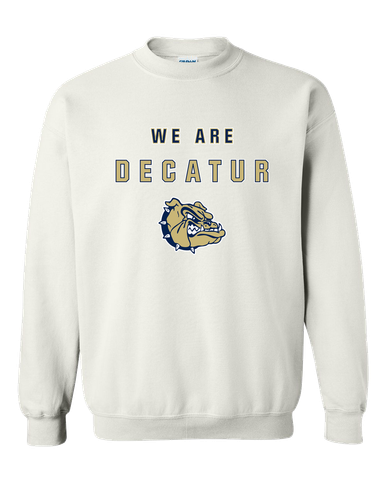 Decatur Bulldogs We Are Men's Sweatshirt