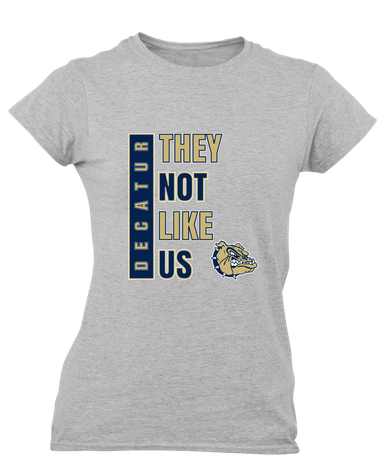 Decatur Bulldogs They Not Like Us #1 Women's SS T-Shirt