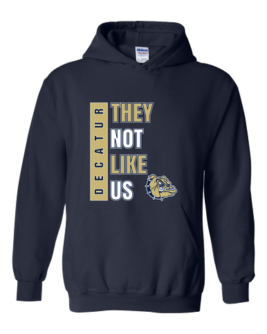 Decatur Bulldogs They Not Like Us #1 Men's Hoodie