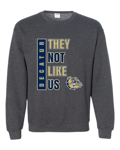 Decatur Bulldogs They Not Like Us #1 Men's Sweatshirt