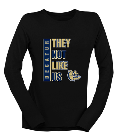 Decatur Bulldogs They Not Like Us #1 Women's Premium LS T-Shirt