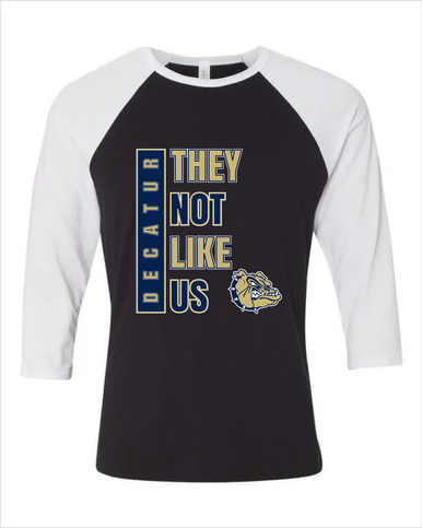 Decatur Bulldogs They Not Like Us #1 Women's Baseball T-Shirt