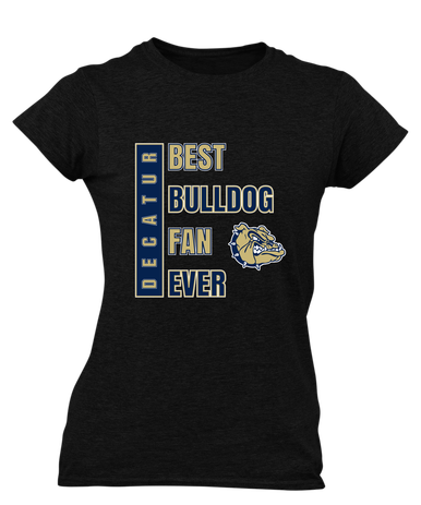 Decatur Bulldogs Best Bulldog Fan Women's Premium SS T-Shirt