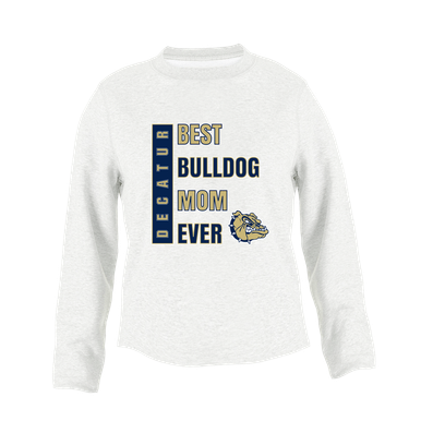 Decatur Bulldogs Best Bulldog Mom Women's Sweatshirt