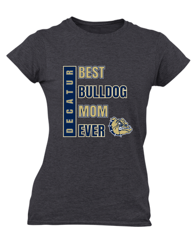 Decatur Bulldogs Best Bulldog Mom Women's Premium SS T-Shirt