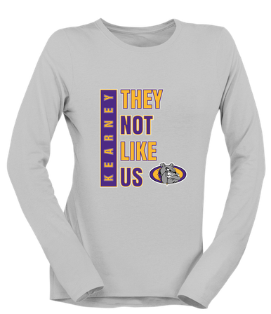 Kearney Bulldogs They Not Like Us #1 Women's LS T-Shirt