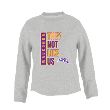Wauconda Bulldogs They Not Like Us #1 Women's Sweatshirt