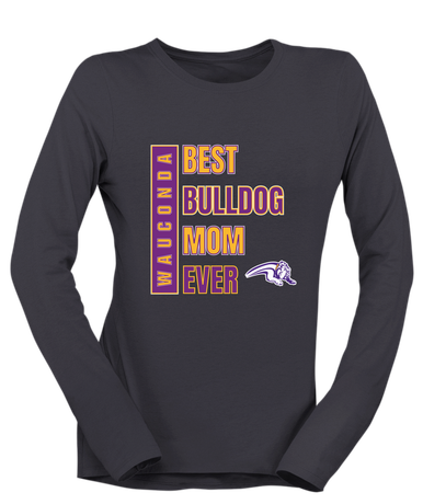 Wauconda Bulldogs Best Bulldog Mom Women's LS T-Shirt