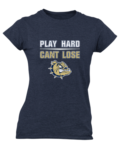 C.D. Hylton Bulldogs Play Hard, Can't Lose Women's SS T-Shirt