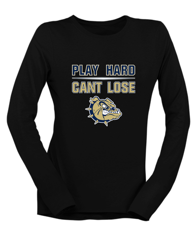C.D. Hylton Bulldogs Play Hard, Can't Lose Women's LS T-Shirt