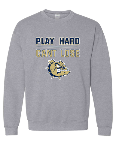 C.D. Hylton Bulldogs Play Hard, Can't Lose Men's Sweatshirt