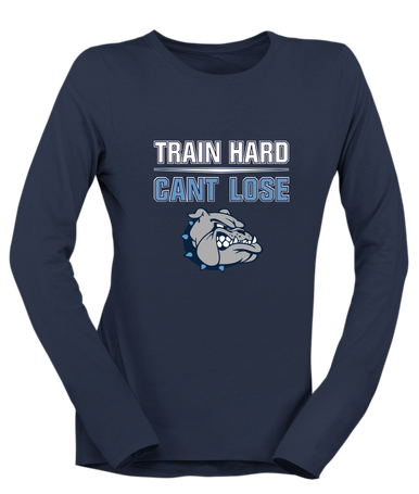Centennial Bulldogs Train Hard, Can't Lose Women's LS T-Shirt