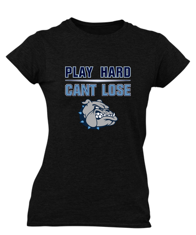 Centennial Bulldogs Play Hard, Can't Lose Women's SS T-Shirt