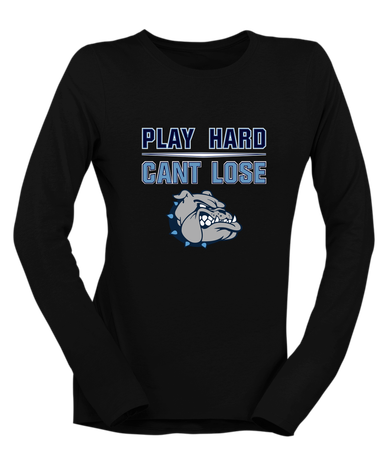 Centennial Bulldogs Play Hard, Can't Lose Women's LS T-Shirt