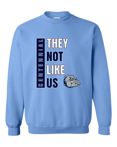 Centennial Bulldogs They Not Like Us #1 Men's Sweatshirt