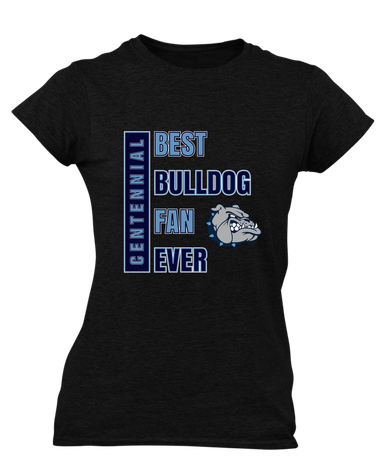 Centennial Bulldogs Best Bulldog Fan Women's SS T-Shirt