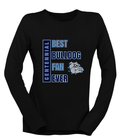 Centennial Bulldogs Best Bulldog Fan Women's LS T-Shirt