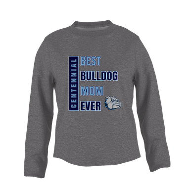 Centennial Bulldogs Best Bulldog Mom Women's Sweatshirt