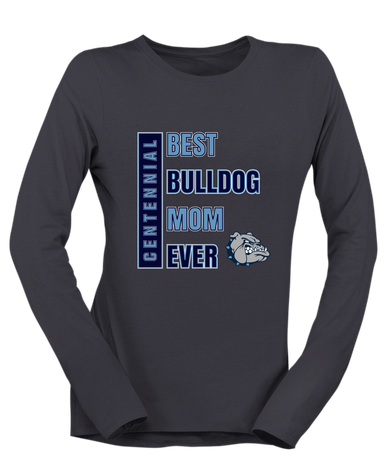 Centennial Bulldogs Best Bulldog Mom Women's LS T-Shirt