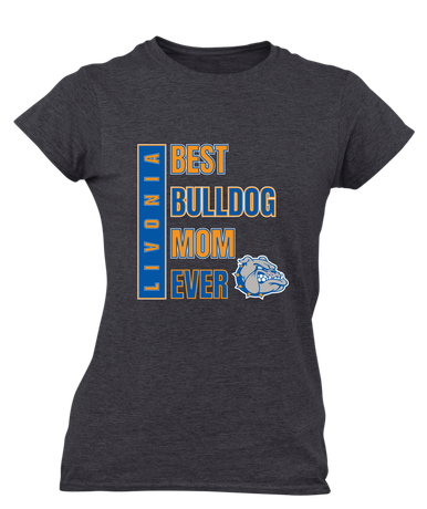 Livonia Bulldogs Best Bulldog Mom Women's SS T-Shirt