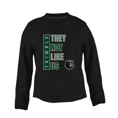 Trimble Bulldogs They Not Like Us #1 Women's Sweatshirt