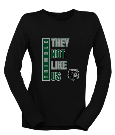 Trimble Bulldogs They Not Like Us #1 Women's Premium LS T-Shirt
