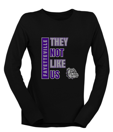 Fayetteville Bulldogs They Not Like Us #1 Women's LS T-Shirt