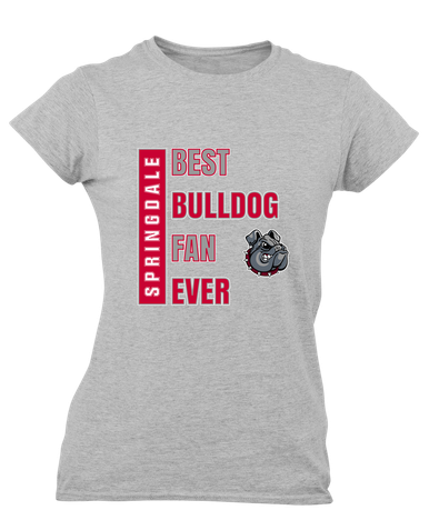 Springdale Bulldogs Best Bulldog Fan Women's SS T-Shirt