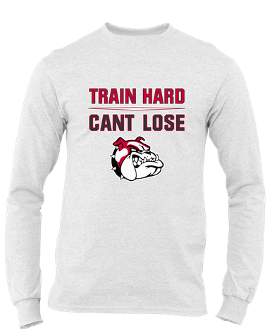 Oak Hills Bulldogs Train Hard, Can't Lose Men's LS T-Shirt