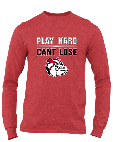 Oak Hills Bulldogs Play Hard, Can't Lose Men's LS T-Shirt