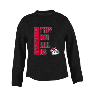 Oak Hills Bulldogs They Not Like Us #1 Women's Sweatshirt