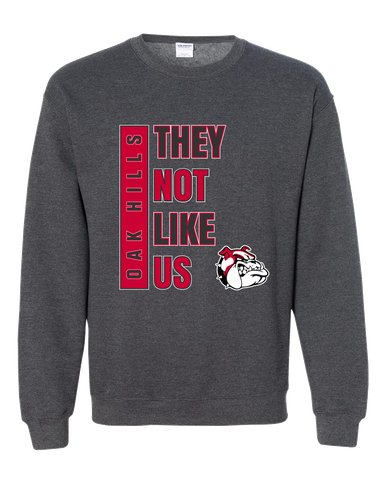 Oak Hills Bulldogs They Not Like Us #1 Men's Sweatshirt