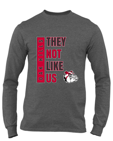 Oak Hills Bulldogs They Not Like Us #1 Men's LS T-Shirt